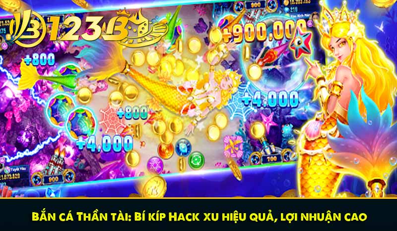 Bắn cá Thần tài: Bí kíp Hack xu hiệu quả, lợi nhuận cao