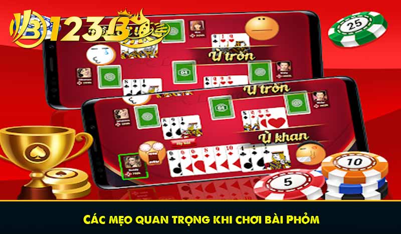 Các mẹo quan trọng khi chơi bài Phỏm