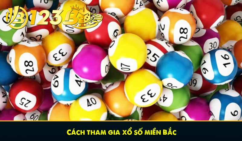 Cách tham gia xổ số miền Bắc