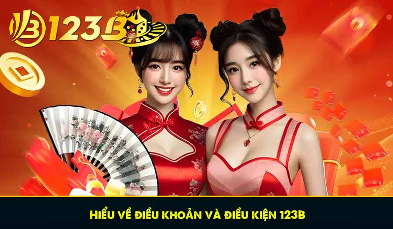 Hiểu về điều khoản và điều kiện 123B