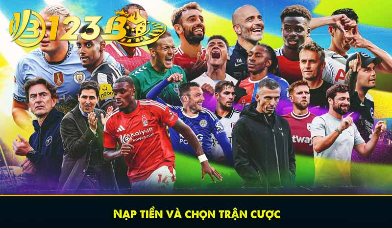 Cược banh là gì? Góc nhìn cược thể thao từ người chơi chuyên 10 Nạp tiền và chọn trận cược