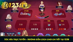 Xóc đĩa trực tuyến - Hướng dẫn cách chơi chi tiết tại 123B